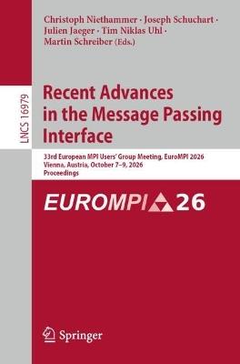 Recent Advances in the Message Passing Interface: 33rd European MPI Users' Group Meeting, EuroMPI 2026, Vienna, Austria, October 7–9, 2026, Proceedings - cover