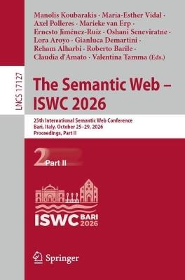The Semantic Web – ISWC 2026: 25th International Semantic Web Conference, Bari, Italy, October 25–29, 2026, Proceedings, Part II - cover