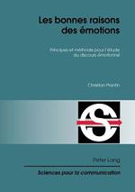 Les bonnes raisons des emotions: Principes et methode pour l'etude du discours 