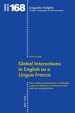 Global Interactions in English as a Lingua Franca: How written communication is changing under the influence of electronic media and new contexts of use