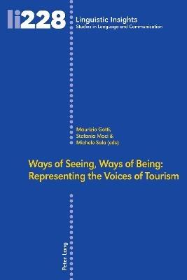 Ways of Seeing, Ways of Being: Representing the Voices of Tourism - cover
