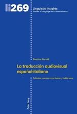 La Traducción Audiovisual Español-Italiano: Películas Y Cortos Entre Humor Y Habla Soez