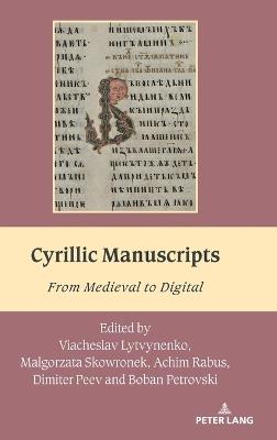Cyrillic Manuscripts: From Medieval to Digital - Viacheslav V. Lytvynenko,Malgorzata Skowronek,Achim Rabus - cover