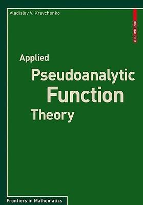 Applied Pseudoanalytic Function Theory - Vladislav V. Kravchenko - cover