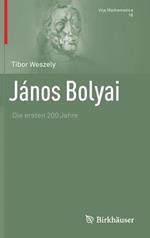 János Bolyai: Die ersten 200 Jahre