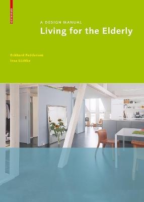 Living for the Elderly: A Design Manual - Eckhard Feddersen,Insa Lüdtke - cover