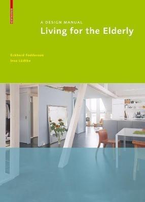 Living for the Elderly: A Design Manual - Eckhard Feddersen,Insa Ludtke - cover