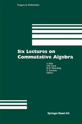 Six Lectures on Commutative Algebra - cover