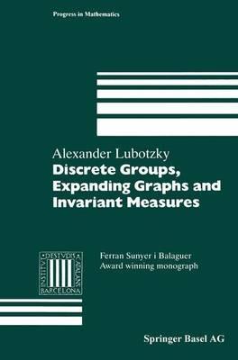 Discrete Groups, Expanding Graphs and Invariant Measures - Alex Lubotzky - cover
