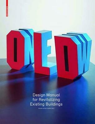 Old & New: Design Manual for Revitalizing Existing Buildings - cover