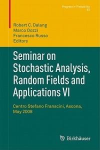 Seminar on Stochastic Analysis, Random Fields and Applications VI: Centro Stefano Franscini, Ascona, May 2008 - cover