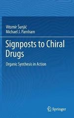 Signposts to Chiral Drugs: Organic Synthesis in Action