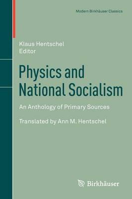 Physics and National Socialism: An Anthology of Primary Sources - cover