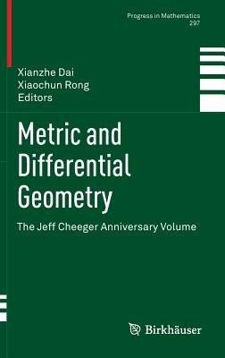 Metric and Differential Geometry: The Jeff Cheeger Anniversary Volume - cover