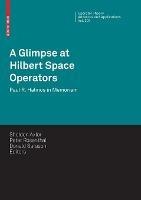 A Glimpse at Hilbert Space Operators: Paul R. Halmos in Memoriam - cover