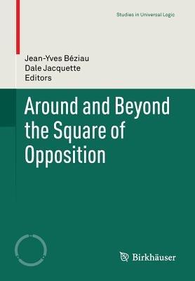 Around and Beyond the Square of Opposition - cover
