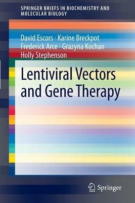 Lentiviral Vectors and Gene Therapy - David Escors,Karine Breckpot,Frederick Arce - cover