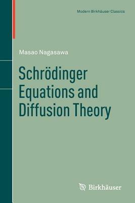Schrödinger Equations and Diffusion Theory - Masao Nagasawa - cover