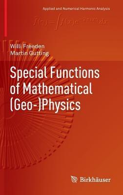 Special Functions of Mathematical (Geo-)Physics - Willi Freeden,Martin Gutting - cover