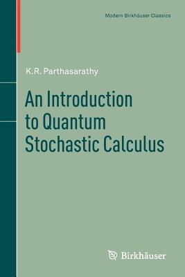 An Introduction to Quantum Stochastic Calculus - K.R. Parthasarathy - cover