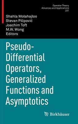 Pseudo-Differential Operators, Generalized Functions and Asymptotics - cover