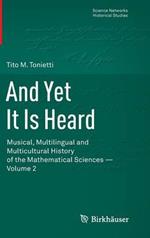 And Yet It Is Heard: Musical, Multilingual and Multicultural History of the Mathematical Sciences - Volume 2