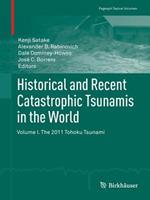 Historical and Recent Catastrophic Tsunamis in the World: Volume I. The 2011 Tohoku Tsunami