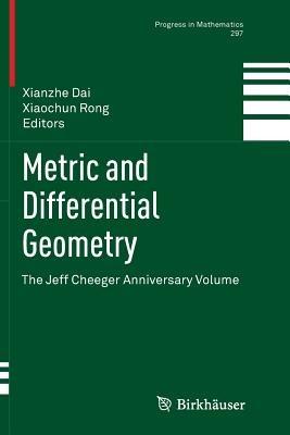 Metric and Differential Geometry: The Jeff Cheeger Anniversary Volume - cover