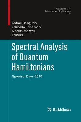 Spectral Analysis of Quantum Hamiltonians: Spectral Days 2010 - cover