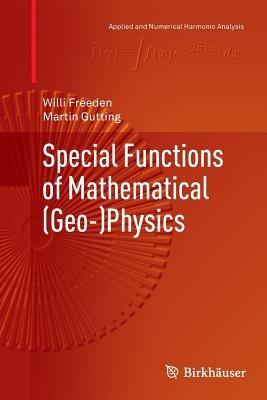 Special Functions of Mathematical (Geo-)Physics - Willi Freeden,Martin Gutting - cover