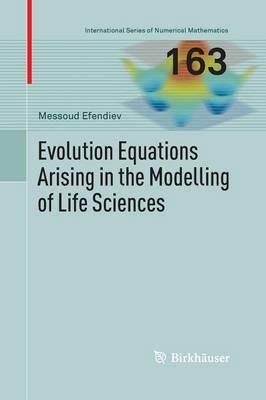Evolution Equations Arising in the Modelling of Life Sciences - Messoud Efendiev - cover