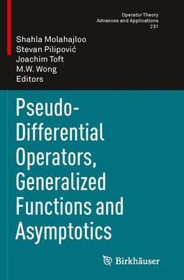 Pseudo-Differential Operators, Generalized Functions and Asymptotics - cover