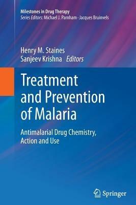 Treatment and Prevention of Malaria: Antimalarial Drug Chemistry, Action and Use - cover