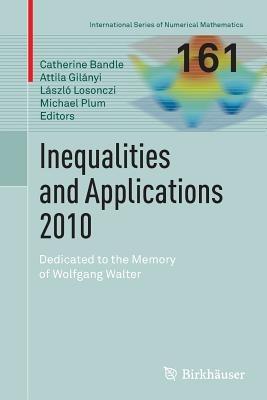 Inequalities and Applications 2010: Dedicated to the Memory of Wolfgang Walter - cover