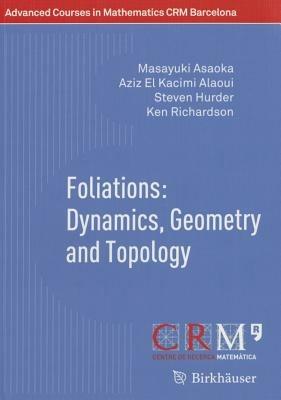 Foliations: Dynamics, Geometry and Topology - Masayuki Asaoka,Aziz El Kacimi Alaoui,Steven Hurder - cover
