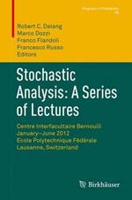 Stochastic Analysis: A Series of Lectures: Centre Interfacultaire Bernoulli, January–June 2012, Ecole Polytechnique Fédérale de Lausanne, Switzerland