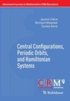 Central Configurations, Periodic Orbits, and Hamiltonian Systems - Jaume Llibre,Richard Moeckel,Carles Simó - cover