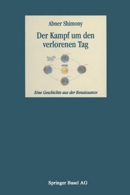 Der Kampf um den verlorenen Tag: Eine Geschichte aus der Renaissance - Abner Shimony - cover
