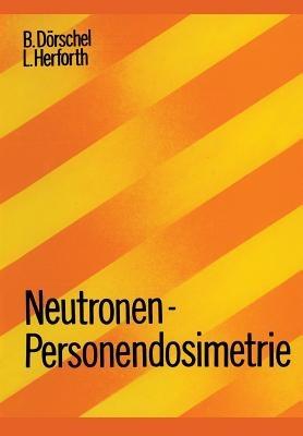 Neutronen-Personendosimetrie - B. Dörschel,Herforth - cover