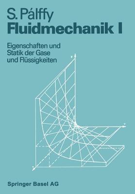 Fluidmechanik I: Eigenschaften und Statik der Gase und Flüssigkeiten - PALLFY - cover