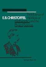 E.B. Christoffel: The Influence of His Work on Mathematics and the Physical Sciences