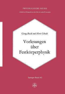 Vorlesungen über Festkörperphysik - G. Busch,Schade - cover
