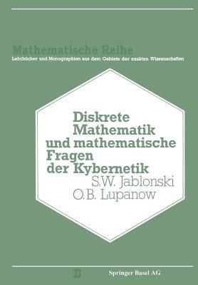 Diskrete Mathematik und Mathematische Fragen der Kybernetik - S.V. Jablinski,Lupanow,Burosch - cover