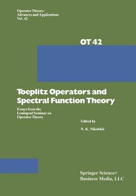 Toeplitz Operators and Spectral Function Theory: Essays from the Leningrad Seminar on Operator Theory - N. Nikolsky - cover