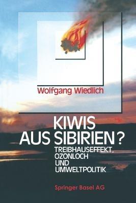 Kiwis aus Sibirien?: Treibhauseffekt, Ozonloch und Umweltpolitik - WIEDLICH - cover