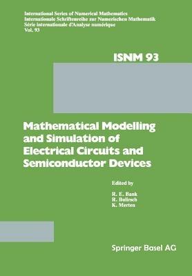 Mathematical Modelling and Simulation of Electrical Circuits and Semiconductor Devices: Proceedings of a Conference held at the Mathematisches Forschungsinstitut, Oberwolfach, October 30 – November 5, 1988 - R. Bank - cover