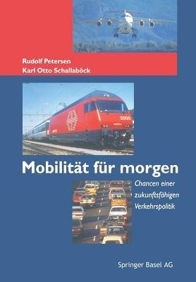 Mobilität für morgen: Chancen einer zukunftsfähigen Verkehrspolitik - Rudolf Petersen,Karl O. Schallaböck - cover