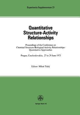 Quantitative Structure-Activity Relationships: Proceedings of the Conference on Chemical Structure—Biological Activity Relationships: Quantitative Approaches Prague, Czechoslovakia 27 to 29 June, 1973 - Tichy - cover