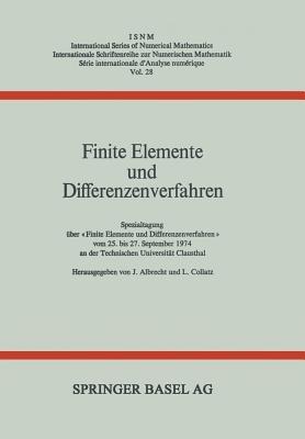 Finite Elemente und Differenzenverfahren: Spezialtagung über «Finite Elemente und Differenzenverfahren» vom 25. bis 27. September 1974 an der Technischen Universität Clausthal - ALBRECHT,COLLATZ - cover