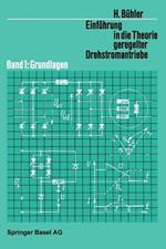 Einführung in die Theorie Geregelter Drehstromantriebe: Band 1: Grundlagen